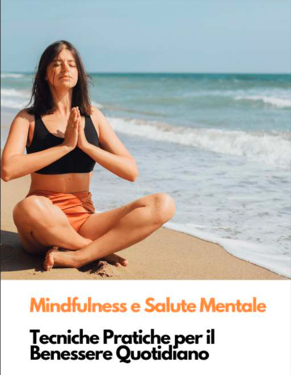 Mindfulness e Salute Mentale: Tecniche pratiche per il benessere quotidiano